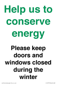 Help us to conserve energy - Please keep doors and windows closed during the winter